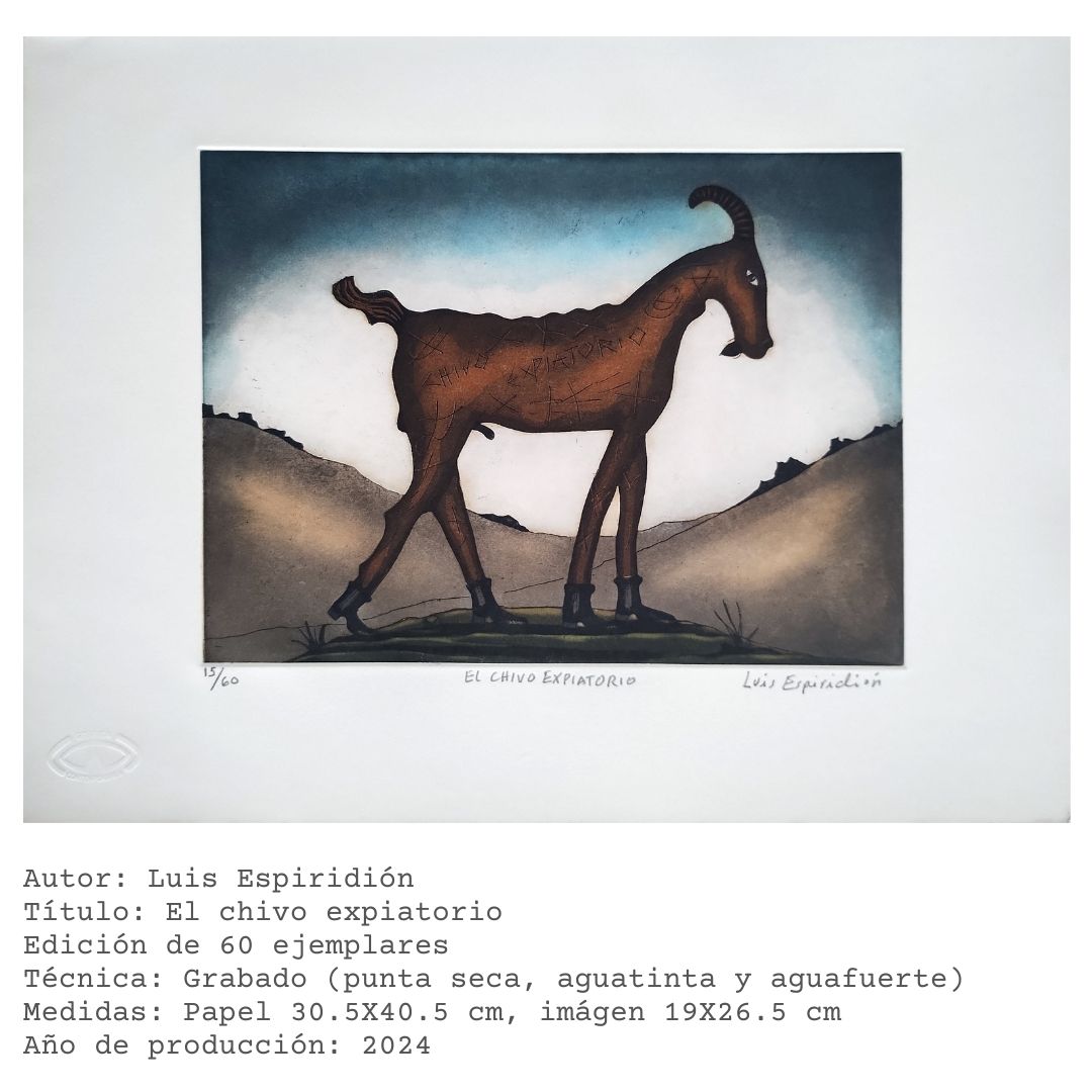 El chivo expiatorio — obra gráfica de Luis Espiridión con ficha técnica