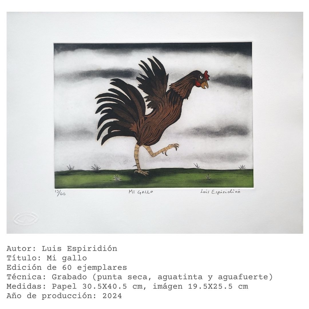 Mi gallo — obra gráfica de Luis Espiridión con ficha técnica